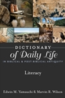 Image for Dictionary of Daily Life in Biblical &amp; Post-Biblical Antiquity: Literacy