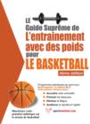 Image for Le Guide Supreme De L&#39;entrainement Avec Des Poids Pour Le Basketball