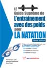 Image for Le Guide Supreme De L&#39;entrainement Avec Des Poids Pour La Natation