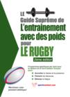 Image for Le Guide Supreme De L&#39;entrainement Avec Des Poids Pour Le Rugby