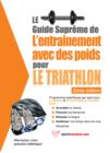 Image for Le Guide Supreme De L&#39;entrainement Avec Des Poids Pour Le Triathlon