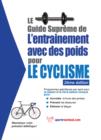 Image for Le Guide Supreme De L&#39;entrainement Avec Des Poids Pour Le Cyclisme