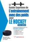 Image for Le Guide Supreme De L&#39;entrainement Avec Des Poids Pour Le Hockey