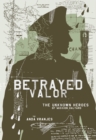 Image for Betrayed Valor
