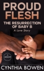 Image for Proud Flesh: The Resurrection of Baby B