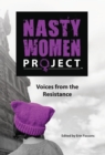 Image for The Nasty Women Project : Voices from the Resistance