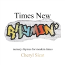 Image for Times New Rhymin&#39; : nursery rhymes for modern times