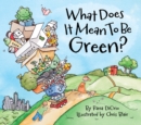 Image for What Does It Mean To Be Green?