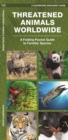 Image for Threatened Animals Worldwide : A Folding Pocket Guide to the Status of Familiar Species