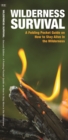 Image for Wilderness Survival : A Folding Pocket Guide on How to Stay Alive in the Wilderness