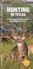 Image for Hunting in Texas : A Waterproof Folding Guide to What You Need to Know