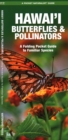 Image for Hawai&#39;i Butterflies and Pollinators : A Folding Pocket Guide to Familiar Species