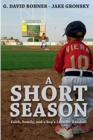 Image for A Short Season : Faith, Family, and a Boy&#39;s Love for Baseball