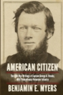 Image for American Citizen : The Civil War Writings of Captain George A. Brooks, 46th Pennsylvania Volunteer Infantry