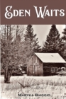 Image for Eden Waits : A novel based on the true story of Michigan&#39;s Utopian community, Hiawatha Colony