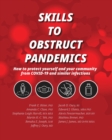 Image for Skills to Obstruct Pandemics : How to protect yourself and your community from COVID-19 and similar infections