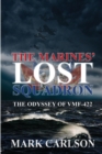 Image for The Marines&#39; Lost Squadron : The Odyssey of VMF-422