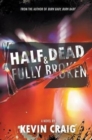 Image for Half Dead &amp; Fully Broken