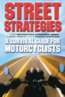 Image for Street strategies: a survival guide for motorcyclists