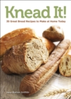 Image for Knead it!: 35 great bread recipes to make at home today