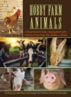 Image for Hobby Farm Animals: A Comprehensive Guide to Raising Chickens, Ducks, Rabbits, Goats, Pigs, Sheep, and Cattle