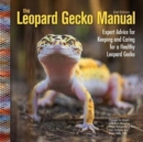 Image for The Leopard Gecko Manual : Expert Advice for Keeping and Caring for a Healthy Leopard Gecko