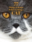 Image for 77 things to know before getting a cat: the essential guide to preparing your family and home for a feline companion