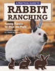 Image for A Practical Guide to Rabbit Ranching: Raising Rabbits for Meat and Profit