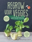 Image for Regrow Your Veggies: Growing Vegetables from Roots, Cuttings, and Scraps