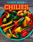 Image for Hot Book of Chilies, 3rd Edition: History, Science, 51 Recipes, and 97 Varieties from Mild to Super Spicy
