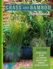 Image for Grass and bamboo handbook  : a practical guide to growing grasses and bamboo in any location