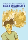 Image for A quick &amp; easy guide to sex &amp; disability