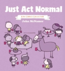 Image for Just act normal  : a pie comics collection