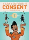 Image for A Quick &amp; Easy Guide to Consent