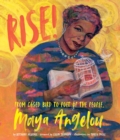 Image for Rise! : From Caged Bird to Poet of the People, Maya Angelou