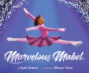 Image for Marvelous Mabel  : the making of figure skating superstar Mabel Fairbanks