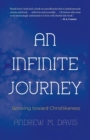 Image for An Infinite Journey : Growing toward Christlikeness