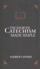 Image for The Shorter Catechism Made Simple