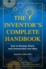 Image for Inventor&#39;s Complete Handbook How to Develop, Patent, and Commercialize Your Ideas