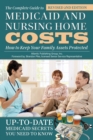 Image for Complete guide to Medicaid &amp; nursing home costs  : how to keep your family assets protected