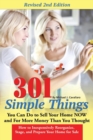Image for 301 simple things you can do to sell your home now and for more money than you thought  : how to inexpensively reorganize, stage, and prepare your home for sale