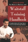 Image for Waiter &amp; Waitress and Waitstaff Training Handbook: A Complete Guide to the Proper Steps in Service for Food &amp; Beverage Employees