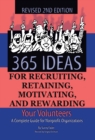 Image for 365 ideas for recruiting, retaining, motivating and rewarding your volunteers: a complete guide for nonprofit organizations