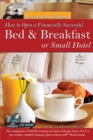 Image for How to Open a Financially Successful Bed &amp; Breakfast or Small Hotel