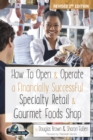 Image for How to open &amp; operate a financially successful specialty retail &amp; gourmet foods shop: with companion CD-ROM