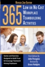 Image for 365 low or no cost workplace teambuilding activities: games &amp; exercises designed to build trust &amp; encourage teamwork among employees