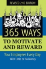Image for 365 Ways to Motivate and Reward Your Employees Every Day: With Little Or No Money