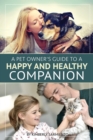 Image for Pet Owner&#39;s Guide to a Happy and Healthy Companion