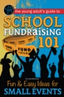Image for School fundraising 101: fun &amp; easy ideas for small events