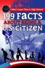 Image for I didn&#39;t learn that in high school: 199 facts about being a U .S. citizen